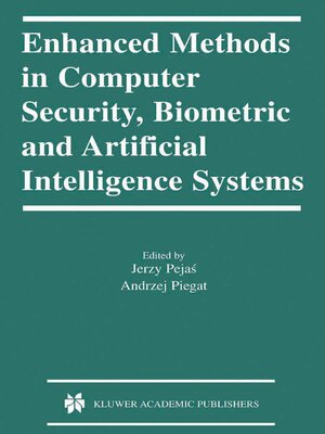 cover image of Enhanced Methods in Computer Security, Biometric and Artificial Intelligence Systems